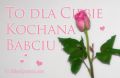 To dla Ciebie Kochana Babciu